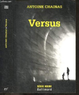 Versus - Collection "série Noire" - Antoine Chainas - 2008 - Sonstige & Ohne Zuordnung