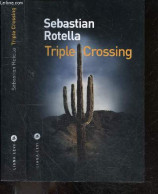 Triple Crossing - Sebastian Rotella, Anne Guitton (Traduction) - 2012 - Altri & Non Classificati