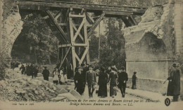 Guerre 1914-1918 - Pont Du Chemin De Fer Entre Amiens Et Rouen Détruit Par Les Allemands - Guerra 1914-18