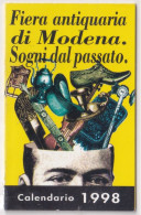 Calendarietto - Fiera Antiquaria Di Modena - Anno 1998 - Tamaño Pequeño : 1991-00