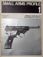 SMALL ARMS PROFILE 1-WEBLEY AND SCOTT AUTOMATIC PISTOLS - Krieg/Militär