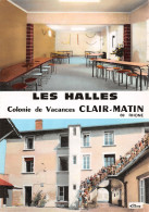69-CLAIR MATIN LES HALLES COLONIE DE VACANCES-N°2111-B/0361 - Other & Unclassified