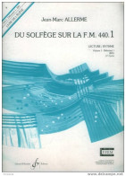 (Livres). Methode De Solfége : DU SOLFEGE SUR F.M.440.1 J.M. ALLERME - Musica