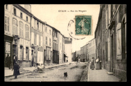 55 - ETAIN - RUE DU MAGASIN - EDITEUR DAUCHY - VOIR ETAT - Etain