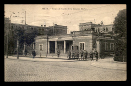 57 - METZ - CORPS DE GARDE DE LA CASERNE BARBOT - Metz