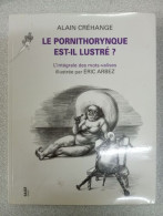 Le Pornithorynque Est-il Lustre ? - L'intégrale Des Mots Val: L'intégrale Des Mots-valises - Andere & Zonder Classificatie