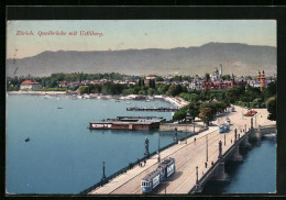 AK Zürich, Quaibrücke Mit Uetliberg, Strassenbahn  - Strassenbahnen