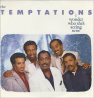 THE TEMPTATIONS  I WONDER WHO SHE'S SEEING NOW - 45 T - Maxi-Single