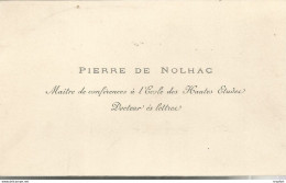 PZ / Carte Ancienne De Visite PIERRE DE NOLHAC Maitre De Conférence ECOLE HAUTES ETUDES Docteur En Lettres VERSAILLES - Cartoncini Da Visita