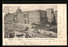 AK Berlin, Das Königlische Schloss Mit Der Kurfürsten-Brücke  - Mitte