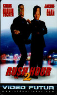 VIDEO FUTUR.. . RUSH 2 HOUR.. - Other & Unclassified