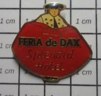 2322 Pin's Pins / Beau Et Rare : SPORTS / TAUROMACHIE CORRIDA FERIA DE DAX SPLENDID HOTEL - Stierkampf