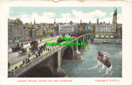 R593832 London Bridge After The 1904. Widening. G. D. And D. L - Sonstige & Ohne Zuordnung