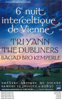 Carte Pub.  6e NUIT INTERCELTIQUE DE VIENNE . TRIYANN THE DUBLINERS . BAGAD DUBLINERS . BAGAD BRO KEMPERLE . VIENNE . - Advertising