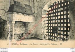 37.  LOCHES .  Le Château . Le Donjon . Cachot Du Duc D'Alençon . - Loches