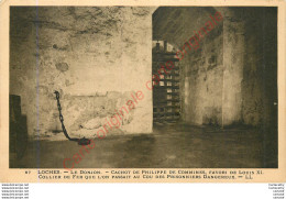 37.  LOCHES .  Le Donjon . Cachot De Philippe De Commines ... - Loches