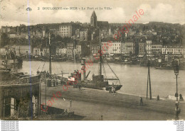 62.  BOULOGNE SUR MER .  Le Port Et La Ville . - Boulogne Sur Mer