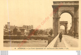 84.  AVIGNON .  Le POnt Suspendu Et Le Palais Des Papes . - Avignon