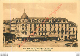 31.  TOULOUSE .  LE GRAND HOTEL REGINA En Face De La Gare . - Toulouse