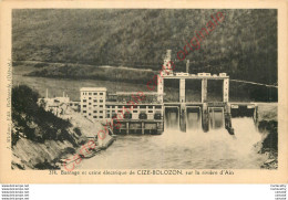 01.   Barrage Et Usine électrique De CIZE BOLOZON Sur L'Ain . - Sin Clasificación