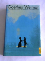 Goethes Weimar. Das Lexikon Der Personen Und Schauplätze Von Biedrzynski, Effi - Non Classés