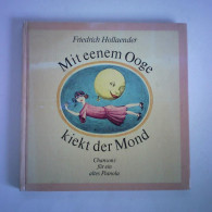 Mit Eenem Ooge Kiekt Der Mond. Chansons Für Ein Altes Pianola Von Hollaender, Friedrich - Non Classés