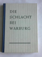 Gedenkschrift Anläßlich Des 200. Jahrestages Der Schlacht Bei Warbung Am 31. Juli 1760 Von Hillenkamp, Walther/... - Ohne Zuordnung