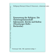 Erneuerung Der Religion: Die Christengemeinschaft. Sakramente. Kirche Und Kultus (Flensburger Hefte - Buchreih - Altri & Non Classificati