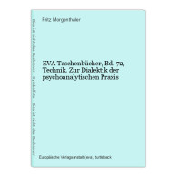 EVA Taschenbücher, , Technik. Zur Dialektik Der Psychoanalytischen Praxis - Andere & Zonder Classificatie