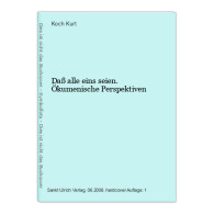 Daß Alle Eins Seien. Ökumenische Perspektiven - Sonstige & Ohne Zuordnung