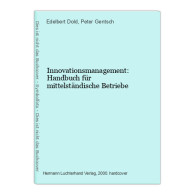 Innovationsmanagement: Handbuch Für Mittelständische Betriebe - Altri & Non Classificati