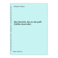 Das Gewicht, Das Zu Mir Paßt (Lübbe Ayurveda) - Autres & Non Classés