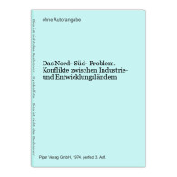 Das Nord- Süd- Problem. Konflikte Zwischen Industrie- Und Entwicklungsländern - Autres & Non Classés