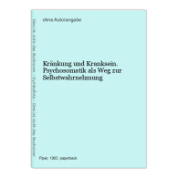 Kränkung Und Kranksein. Psychosomatik Als Weg Zur Selbstwahrnehmung - Andere & Zonder Classificatie