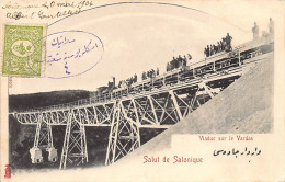 Greece - SALONICA - Railway Viaduct On The Vardar River - Publ. Vassif. - Griekenland