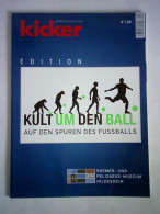 Edition Kult Um Den Ball. Auf Den Spuren Des Fussballs Von Kicker - Sportmagazin - Unclassified
