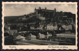 AK Würzburg, Alte Mainbrücke Mit Festung  - Würzburg