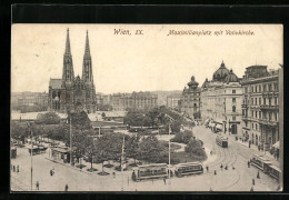 AK Wien IX., Strassenbahnen Am Maximilianplatz Mit Votivkirche  - Tranvía