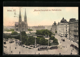 AK Wien IX., Strassenbahnen Am Maximilianplatz Mit Votivkirche  - Tramways