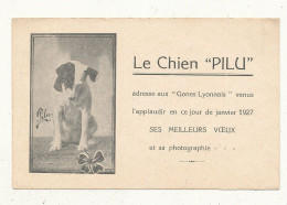 69 // LE CHIEN PILU   Adresse Aux GONES LYONNAIS Ses Meilleurs Voeurs Et Sa Photographie   Janvier 1927  ** - Other & Unclassified