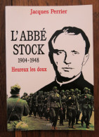 L'abbé Stock: 1904-1948: Heureux Les Doux De Jacques Perrier. Les éditions Du Cerf. 2012 - Geschiedenis