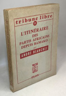 L'itinéraire Des Partis Africains Depuis Bamako / Tribune Libre 31 - Other & Unclassified