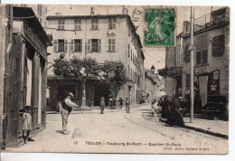 Carte Postale Ancienne Toulon - Faubourg Saint Roch. Quartier Saint Roch - Toulon