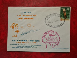 Lettre 1ER VOL CONCORDE EN HAITI 1985 PORT AU PRINCE  NEW YORK AIR FRANCE - Haiti