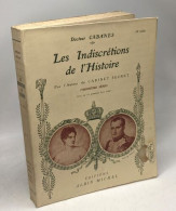 Les Indiscrétions De L'Histoire - Troisième Série - Moeurs D'autrefois; Problèmes Médico-historiques + Variétés Révoluti - Other & Unclassified