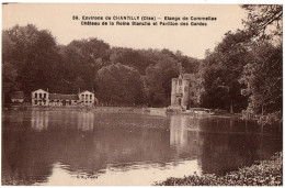 CPA 60 - Env. CHANTILLY (Oise) - 59. Etangs De Commelles. Château De La Reine Blanche Et Pavillon Des Gardes - A L'Hoste - Chantilly