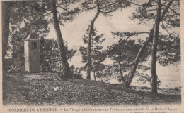 CORNICHE DE LESTEREL LA VIERGE ET L ORATOIRE DES PECHEURS AUX ABORDS DE LA RADE D AGAY - Sonstige & Ohne Zuordnung