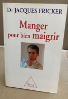 Manger Pour Bien Maigrir - Non Classés