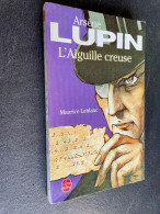 LE LIVRE DE POCHE N° 1352    Arsène LUPIN  L'Aiguille Creusel   Maurice LEBLANC Ed. 2004 - Altri & Non Classificati