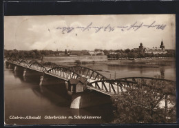 AK Cüstrin, Cüstrin-Altstadt, Oderbrücke Mit Schlosskaserne  - Otros & Sin Clasificación